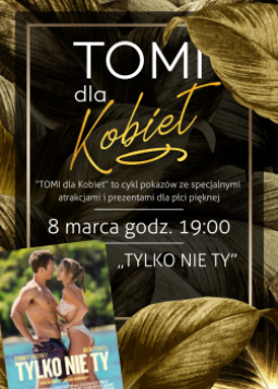 TOMI dla Kobiet - Tylko nie ty 